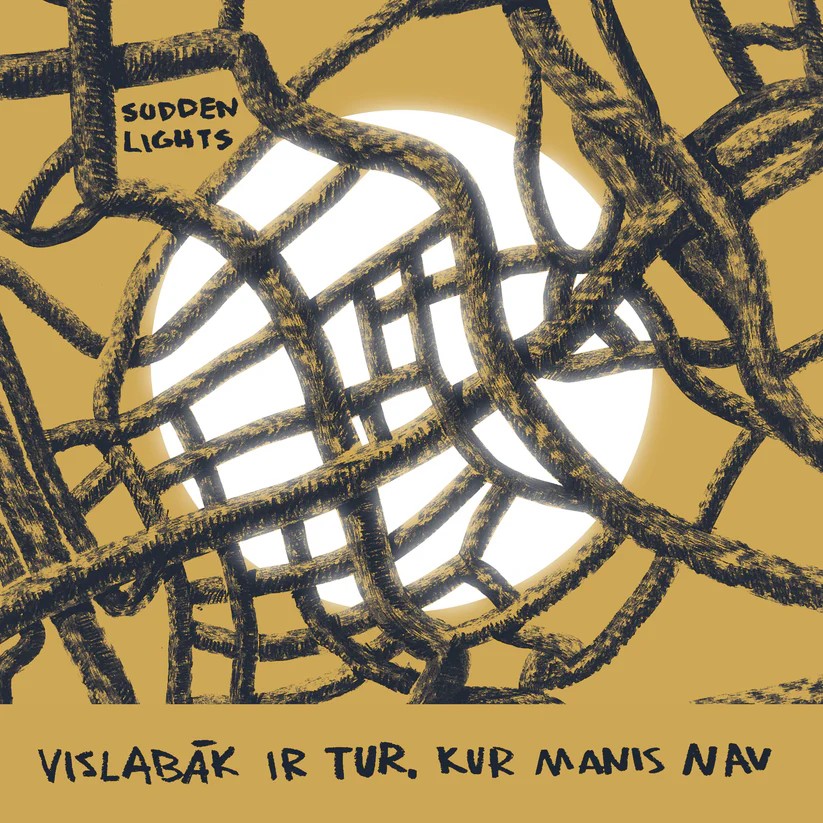 Sudden Lights - Vislabāk ir tur, kur manis nav